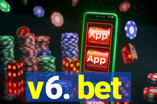 v6. bet